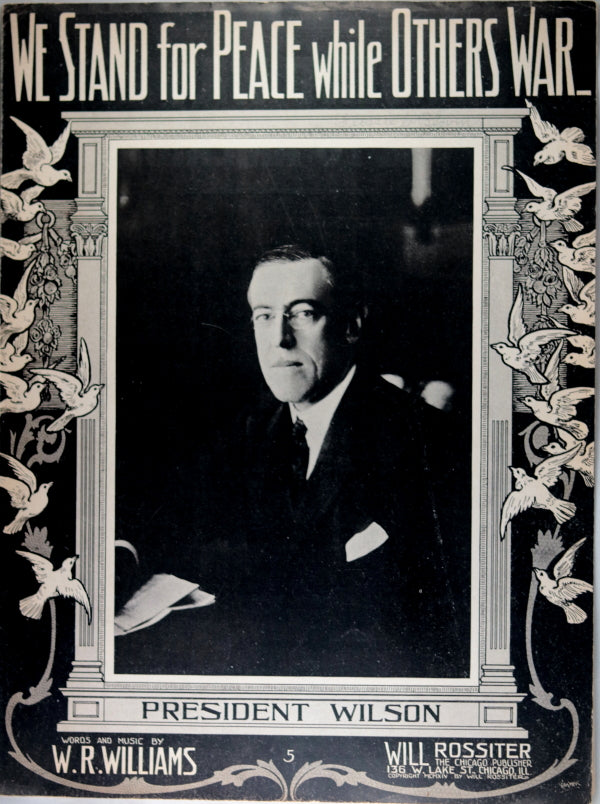 1914-5 two song sheets supporting President Wilson’s Anti-War stance