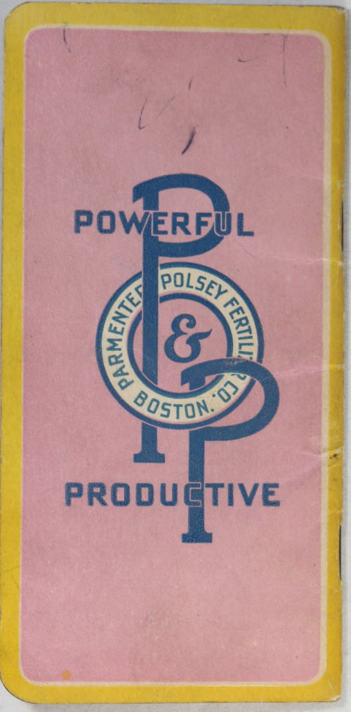 1916 advertising pamphlet for Parmenter and Polsey Fertilizer Co. 1916 advertising pamphlet for Parmenter and Polsey Fertilizer Co.
