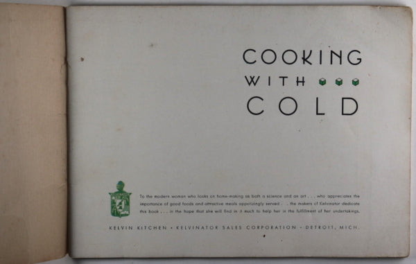Cookbook pamphlet ‘Cooking with COLD’ from Kelvinator c. 1930s Cookbook pamphlet ‘Cooking with COLD’ from Kelvinator c. 1930s