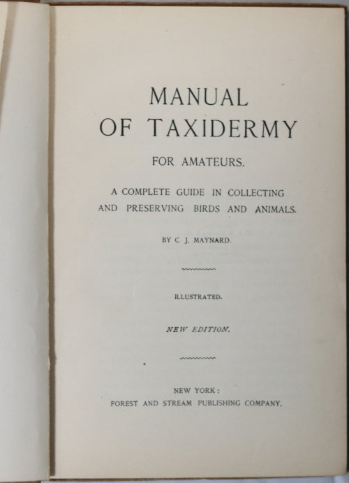 Manual of Taxidermy for Amateurs - 1901 Manual of Taxidermy for Amateurs - 1901