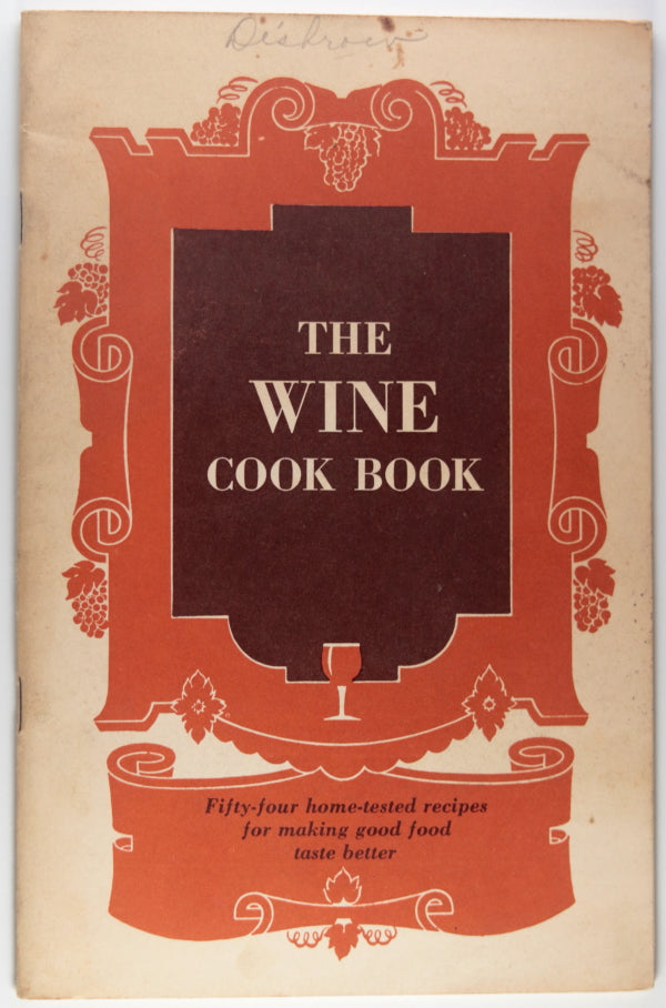 USA ‘The Wine Cook Book’ 54 recipes California c. 1940