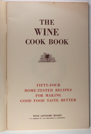 USA ‘The Wine Cook Book’ 54 recipes California c. 1940